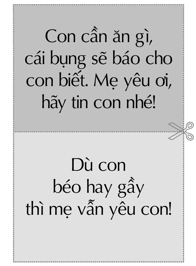 Con cần ăn gì, cái bụng sẽ báo cho con biết.